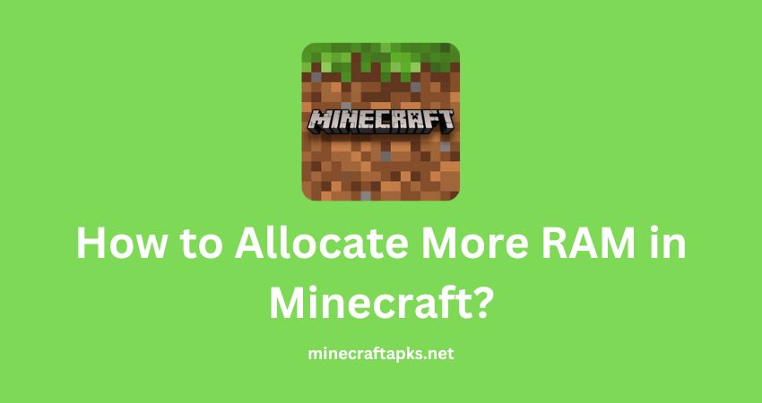 How to Allocate More RAM in Minecraft?